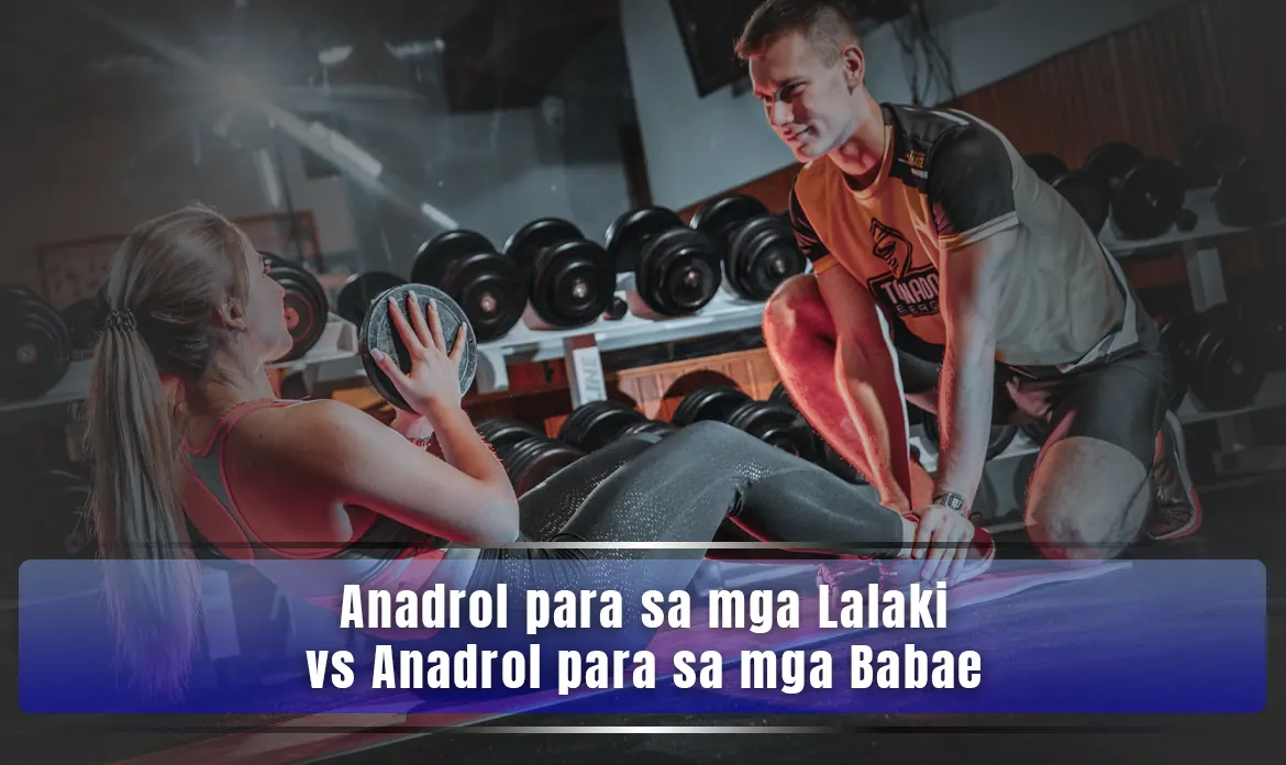 Anadrol para sa mga Lalaki vs Anadrol para sa mga Babae